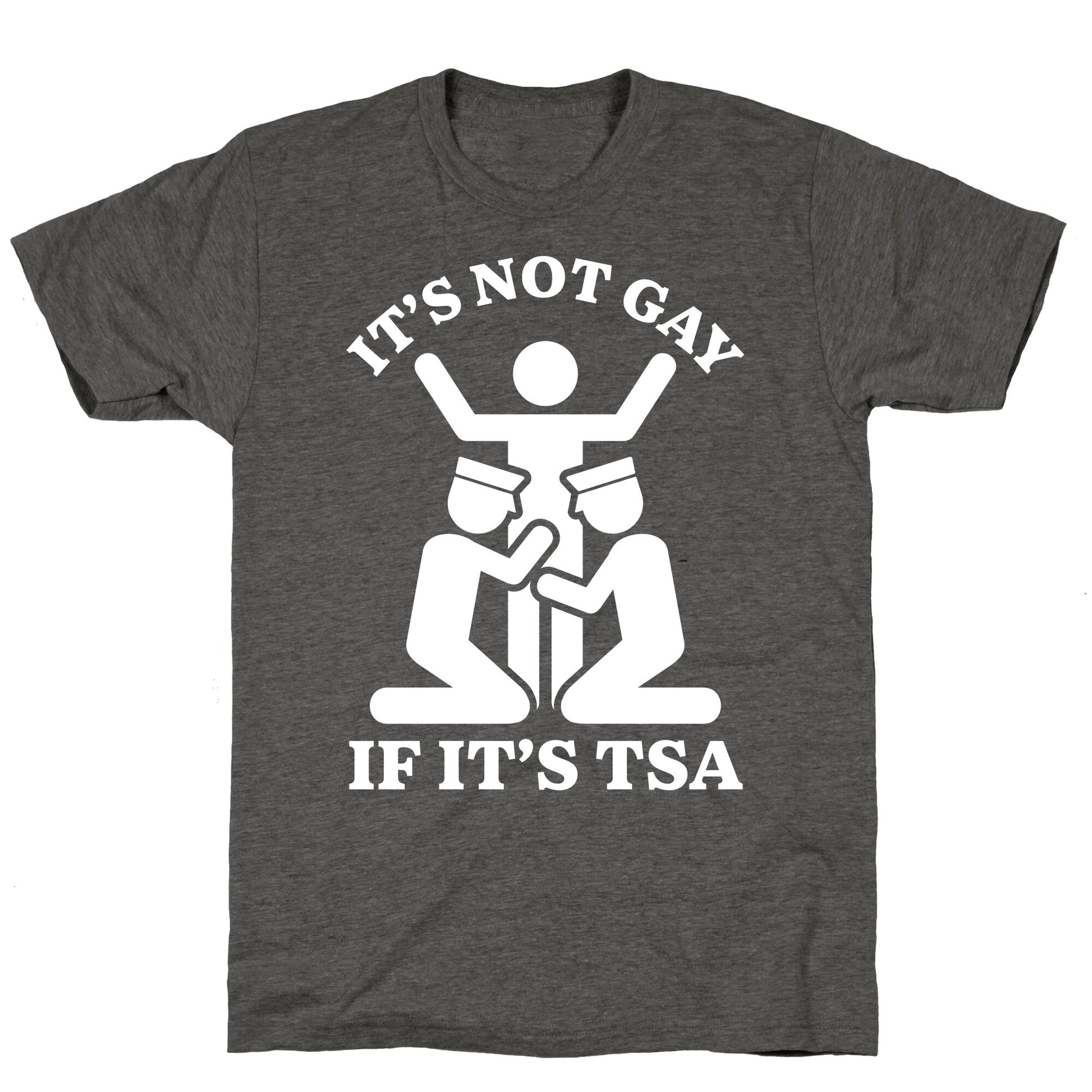Its Not Gay If Its TSA Unisex Triblend Tee