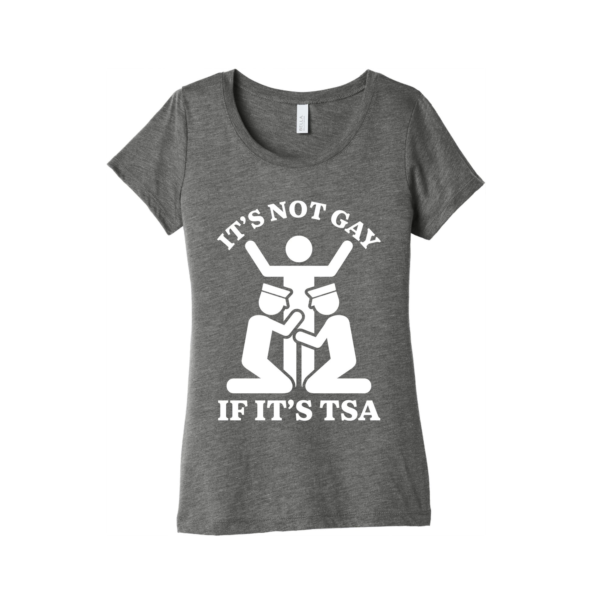 Its Not Gay If Its TSA Womens Triblend Tee