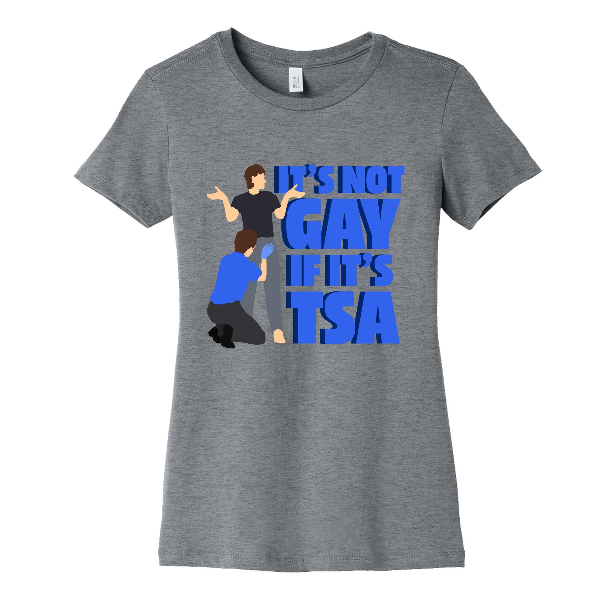Its Not Gay If Its TSA Blue Text Womens Cotton Tee
