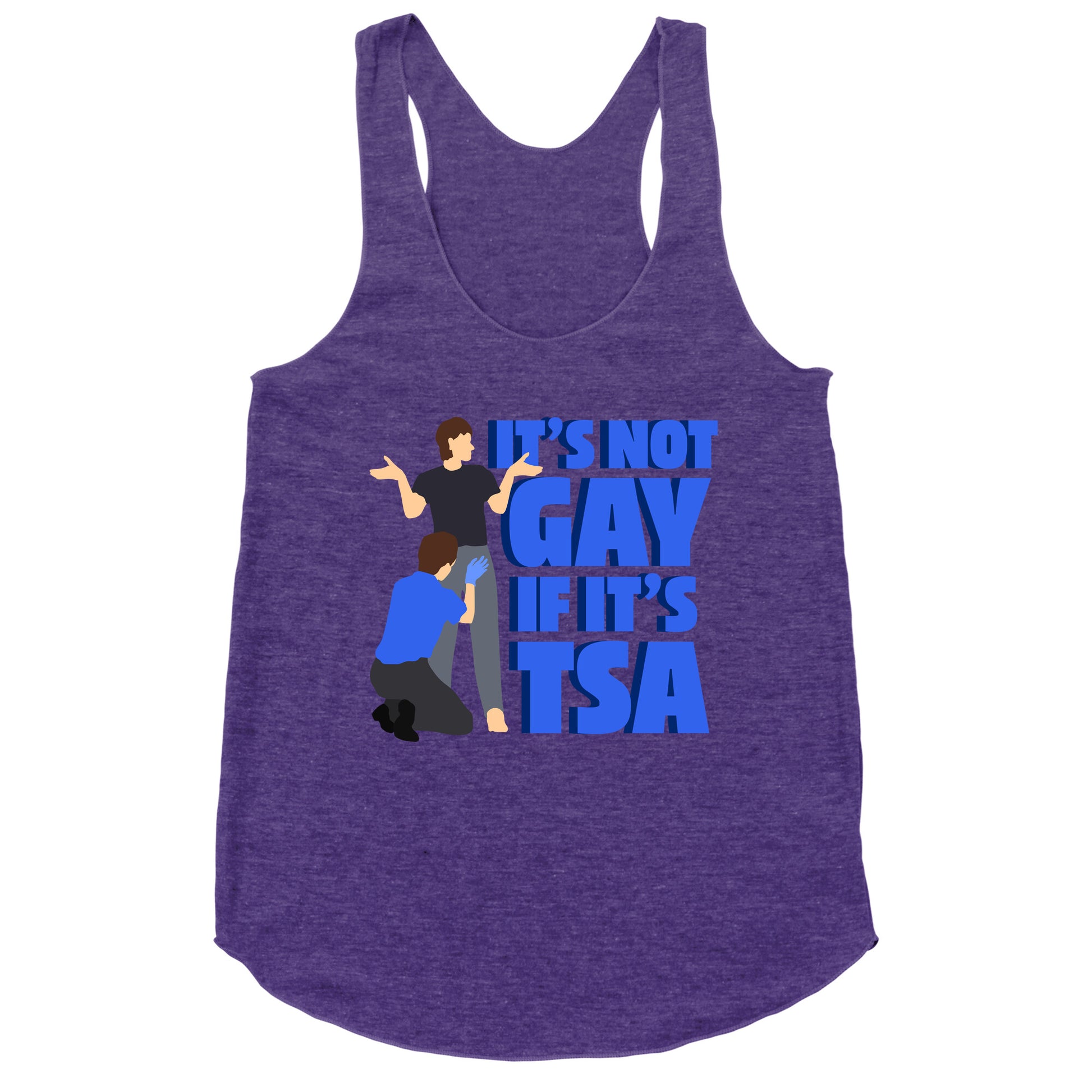 Its Not Gay If Its TSA Blue Text Racerback Tank