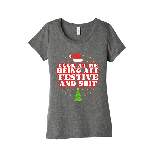 Look At Me Being All Festive Womens Triblend Tee