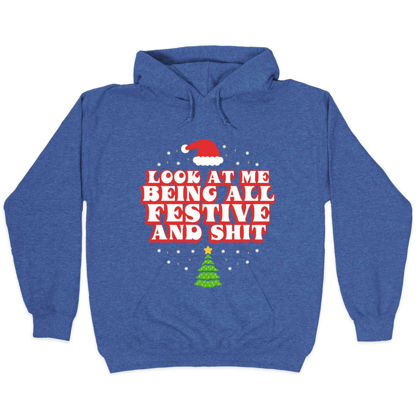 Look At Me Being All Festive Hoodie