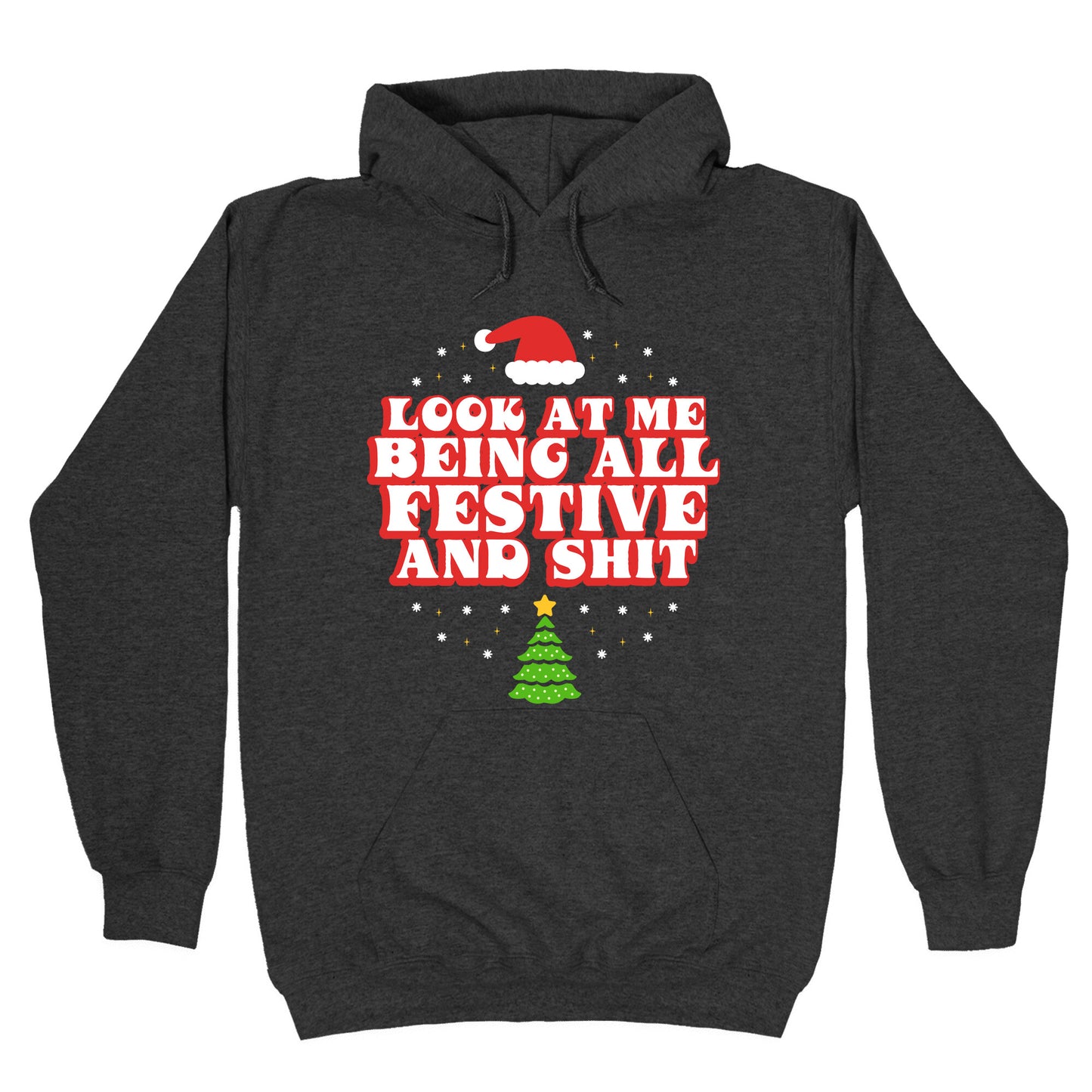 Look At Me Being All Festive Hoodie