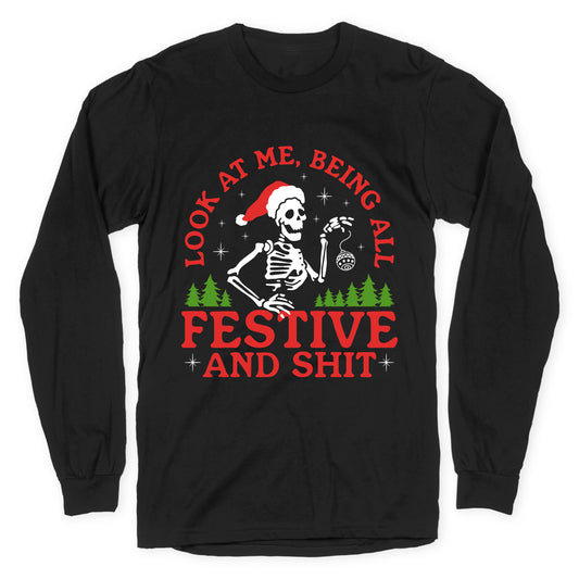 Look At Me Being All Festive Skeleton Longsleeve Tee