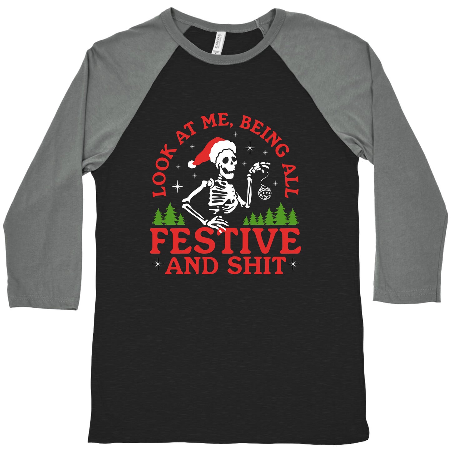 Look At Me Being All Festive Skeleton Baseball Tee