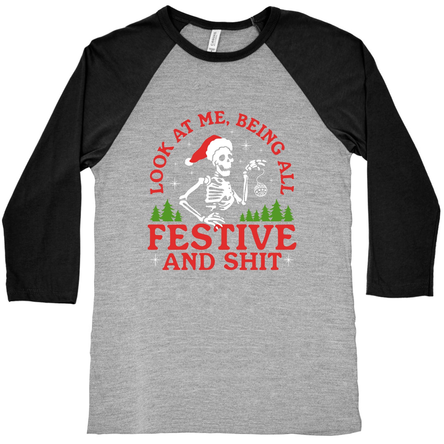 Look At Me Being All Festive Skeleton Baseball Tee