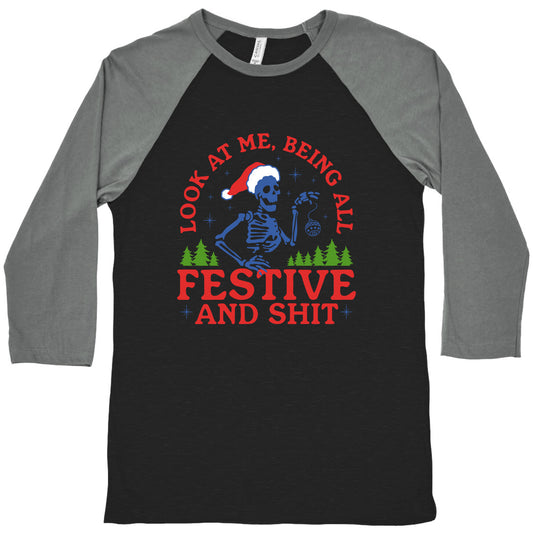 Look At Me Being All Festive Skeleton Baseball Tee