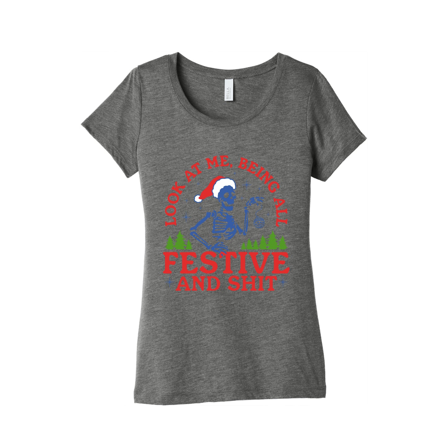 Look At Me Being All Festive Skeleton Womens Triblend Tee