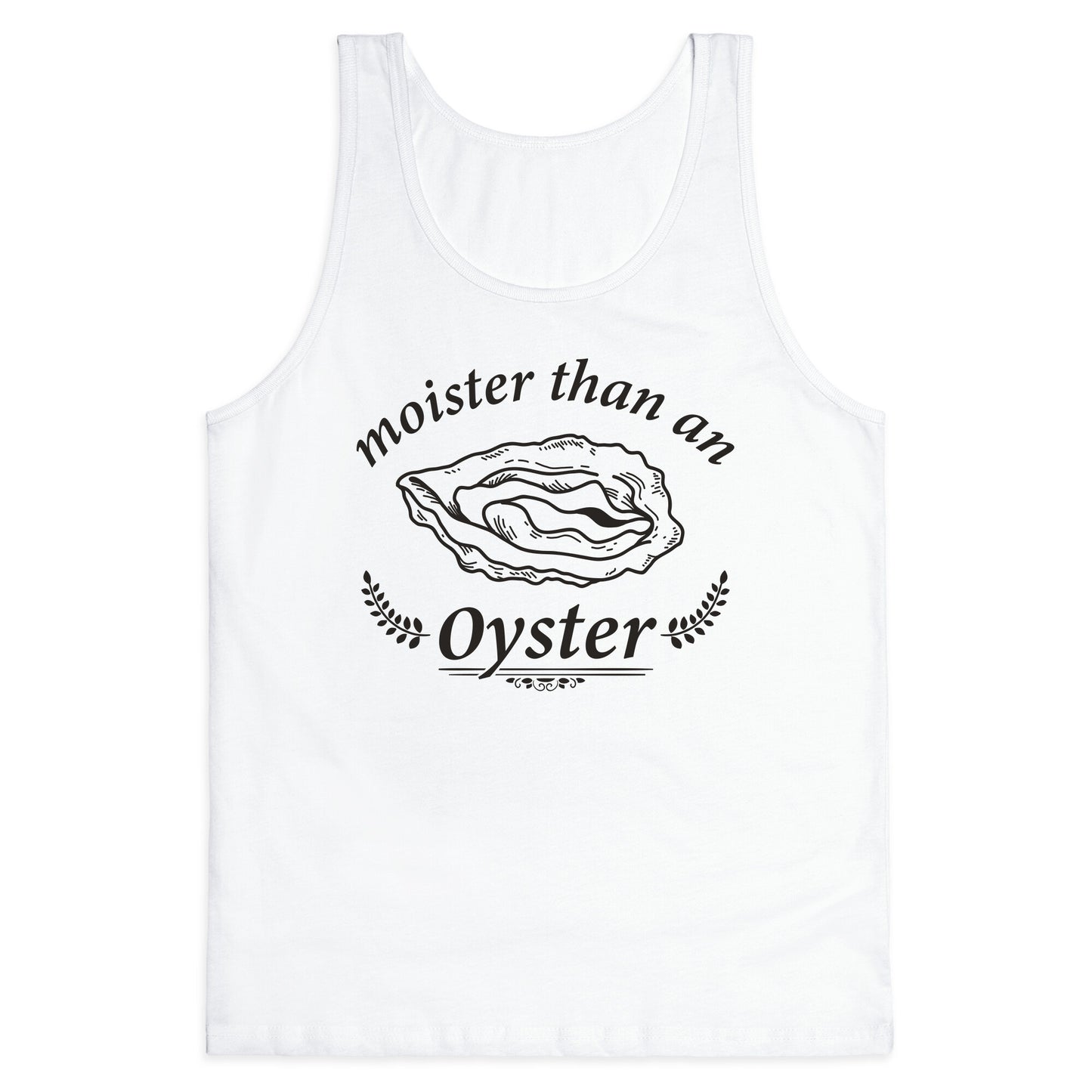 Moister Than An Oyster Tank Top