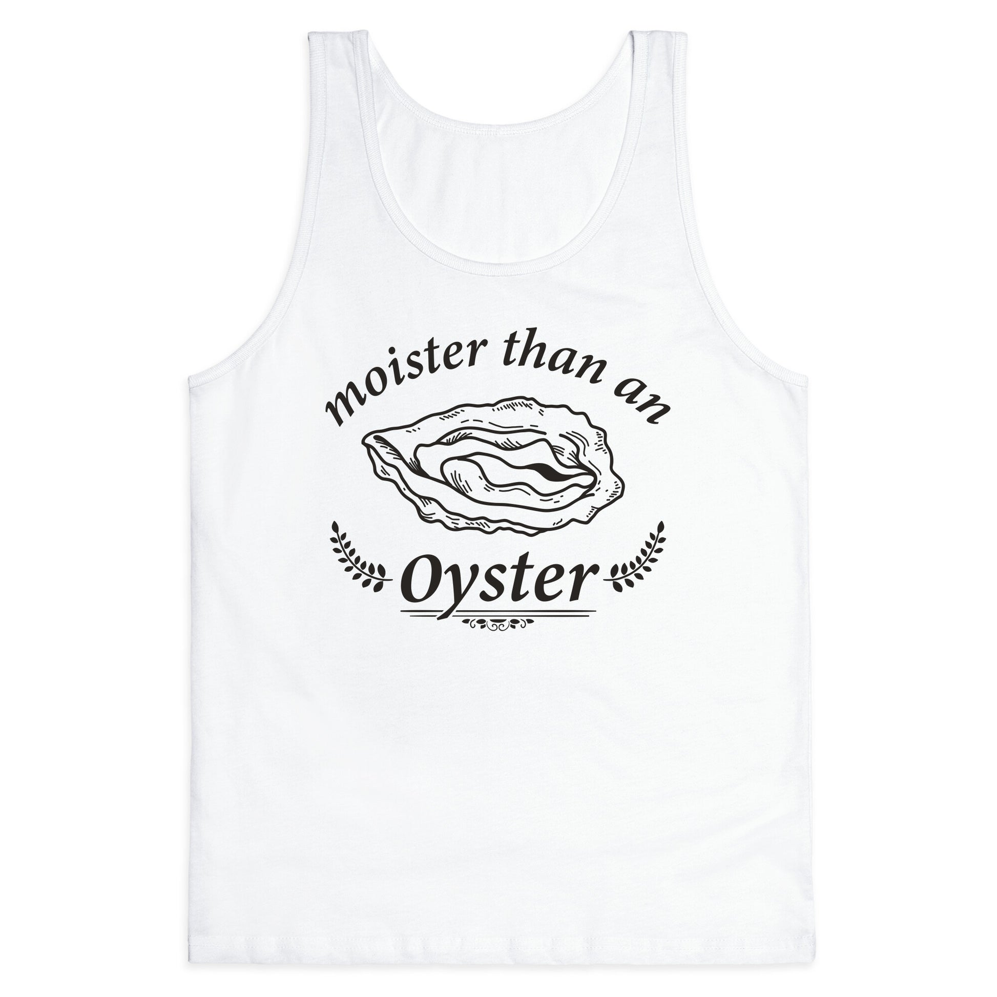 Moister Than An Oyster Tank Top