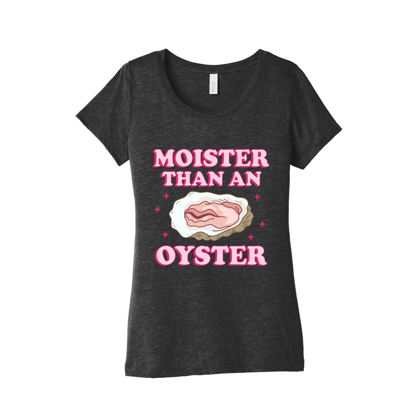 Moister Than An Oyster Pink Womens Triblend Tee