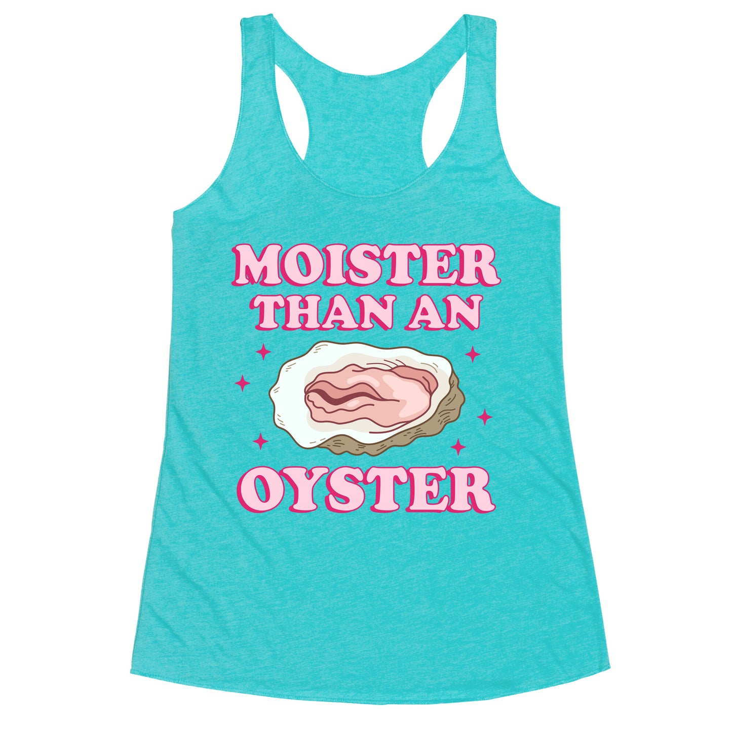 Moister Than An Oyster Pink Racerback Tank