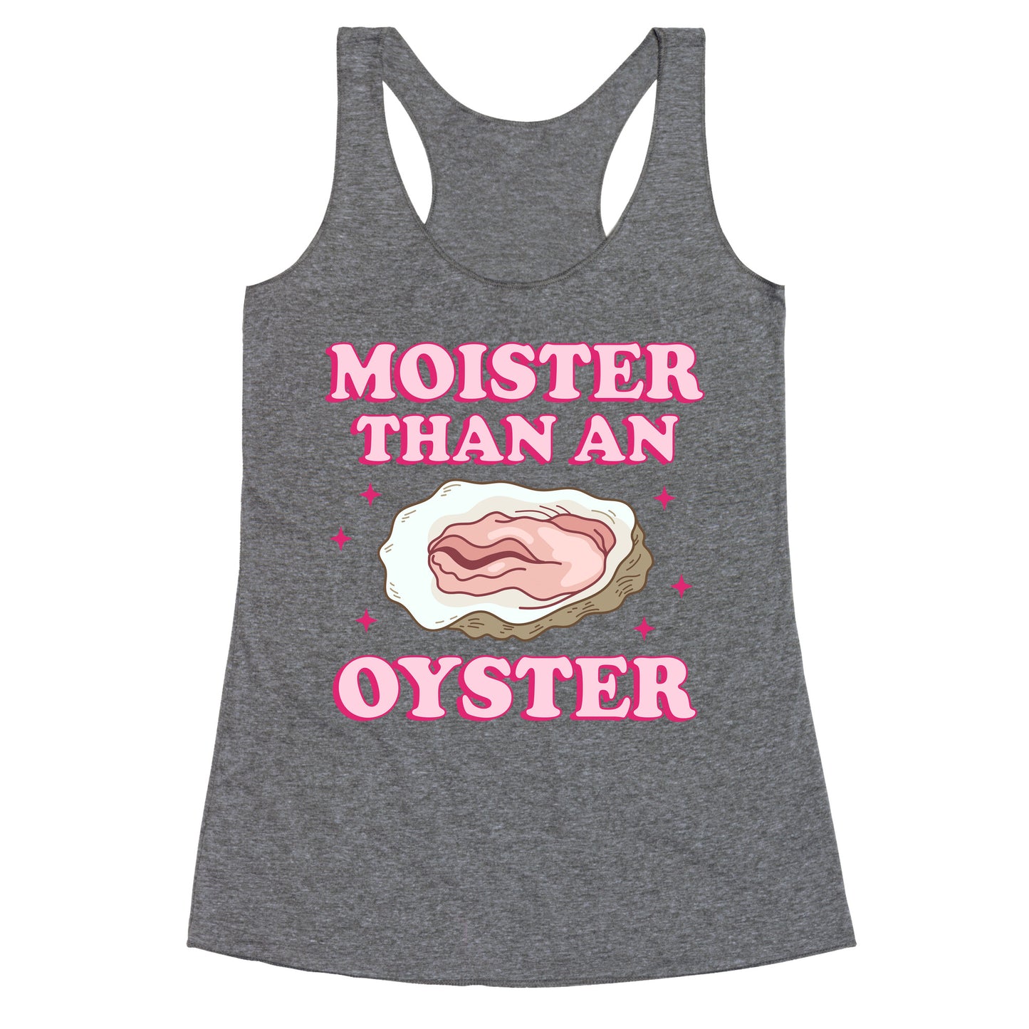 Moister Than An Oyster Pink Racerback Tank