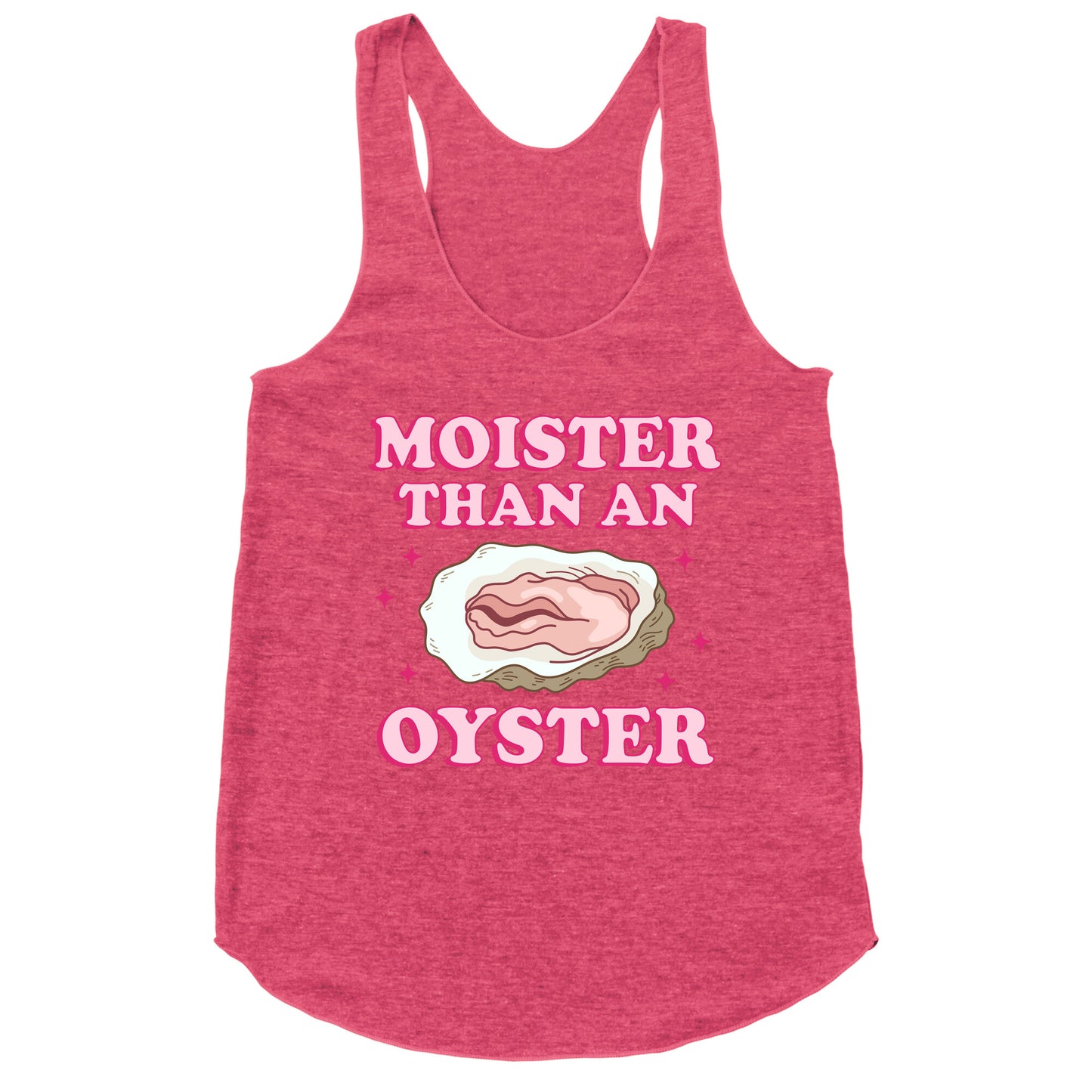 Moister Than An Oyster Pink Racerback Tank