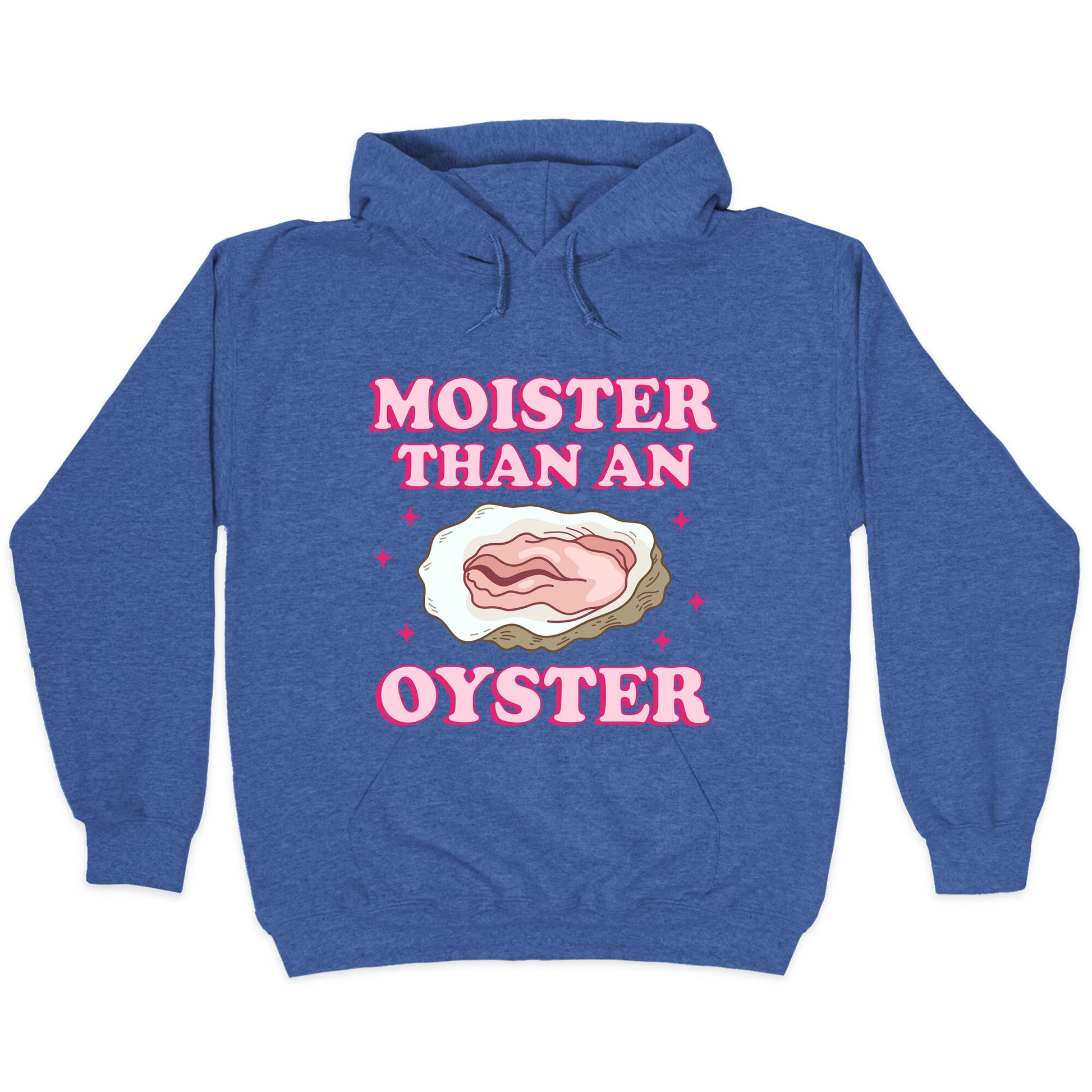 Moister Than An Oyster Pink Hoodie