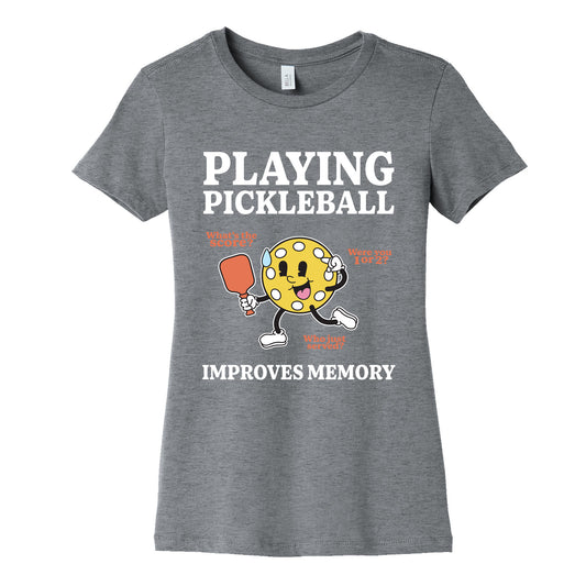 Playing Pickleball Improves Memory Womens Cotton Tee