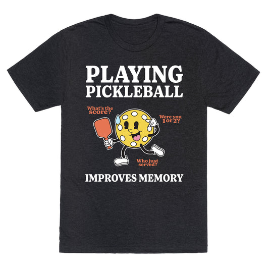 Playing Pickleball Improves Memory Unisex Triblend Tee