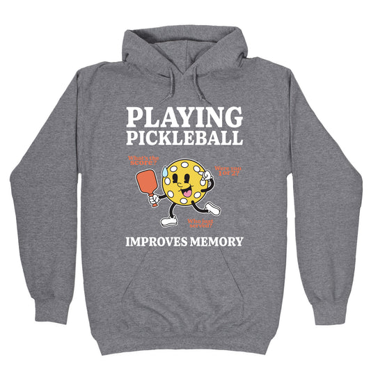 Playing Pickleball Improves Memory Hoodie