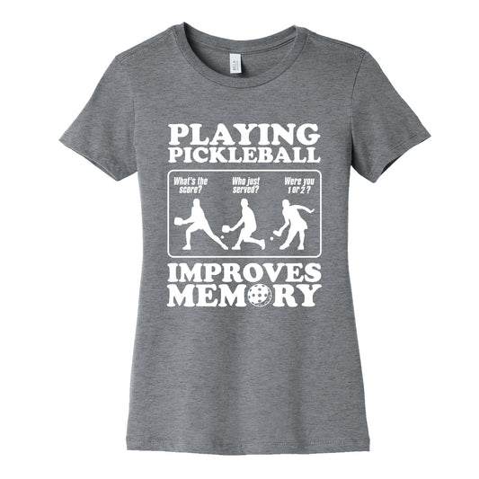 Playing Pickleball Improves Memory Funny Womens Cotton Tee
