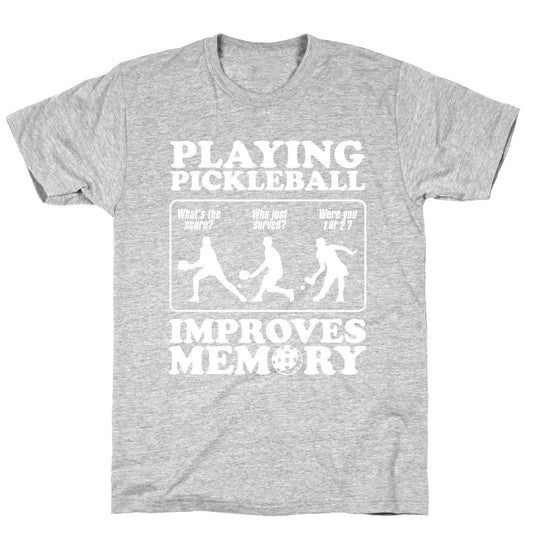 Playing Pickleball Improves Memory Funny T-Shirt