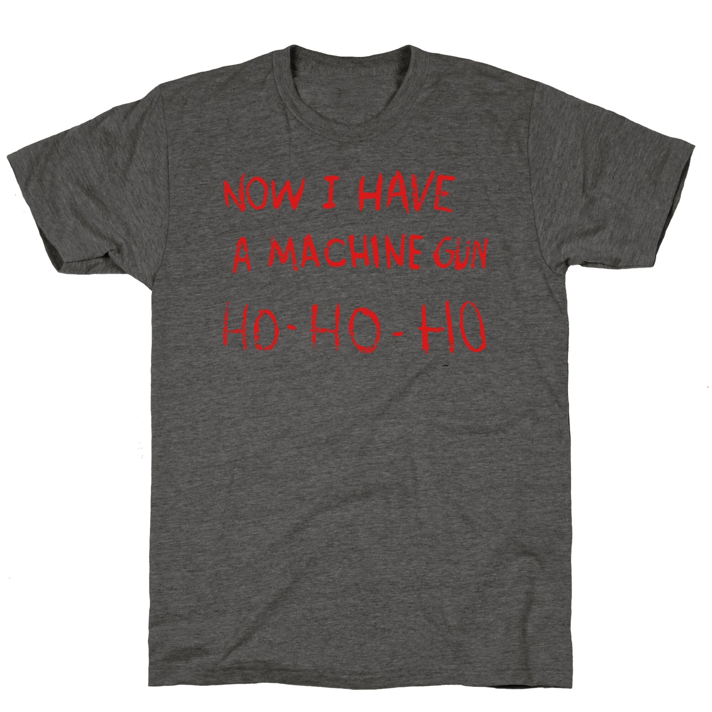 Now I Have a Machine Gun Unisex Triblend Tee
