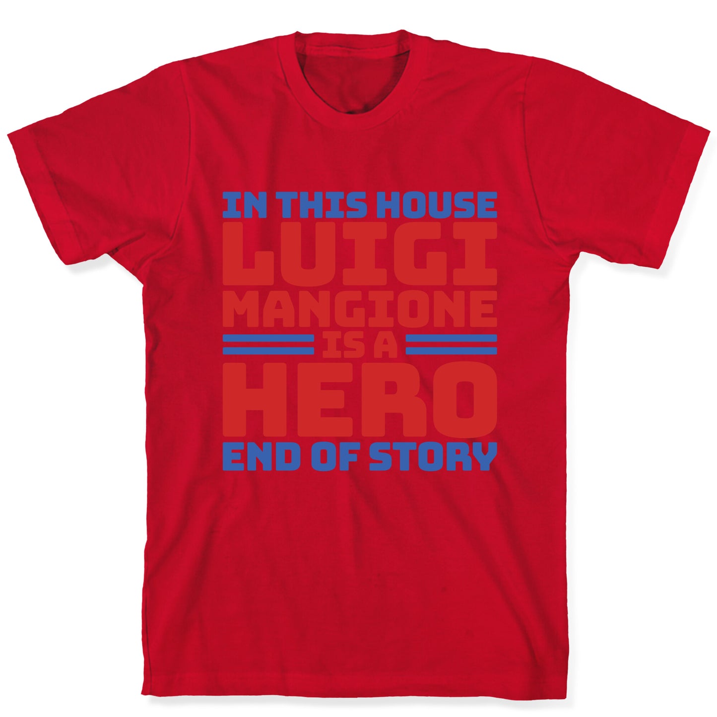 Luigi Is A Hero End of Story T-Shirt