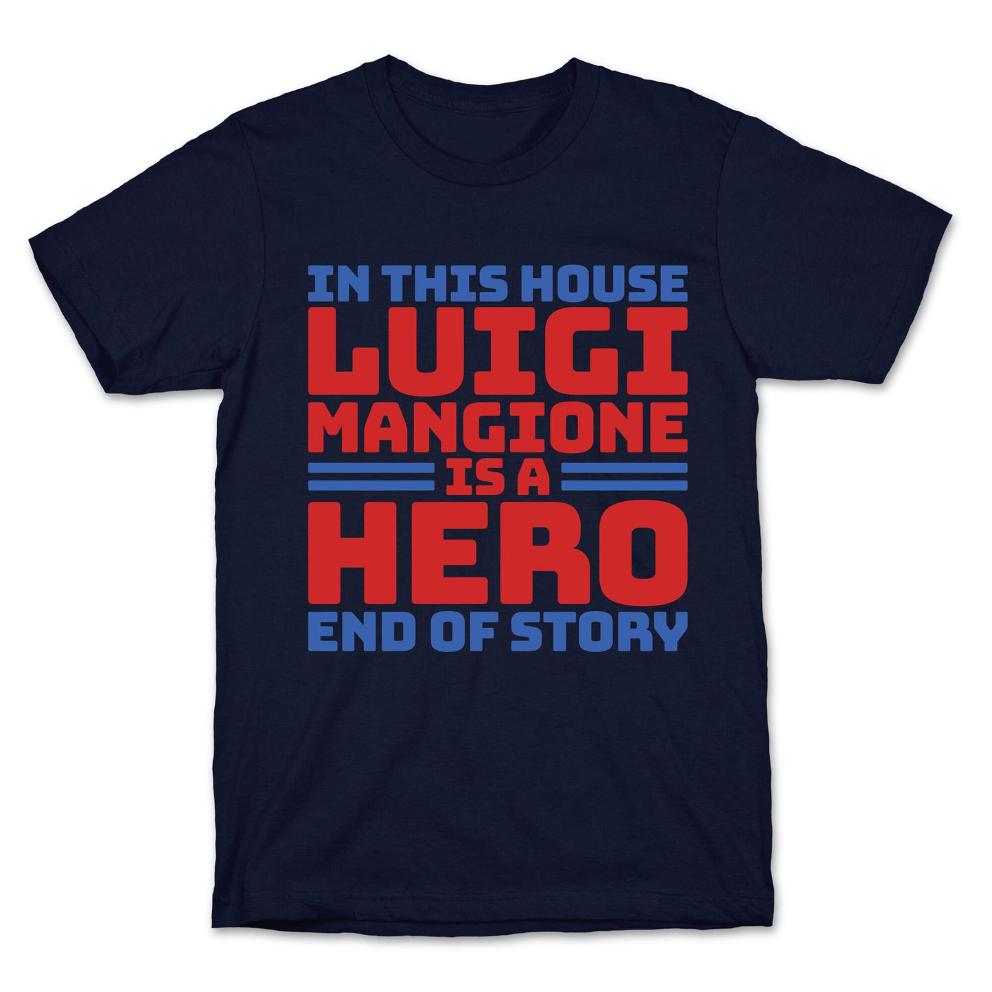 Luigi Is A Hero End of Story T-Shirt
