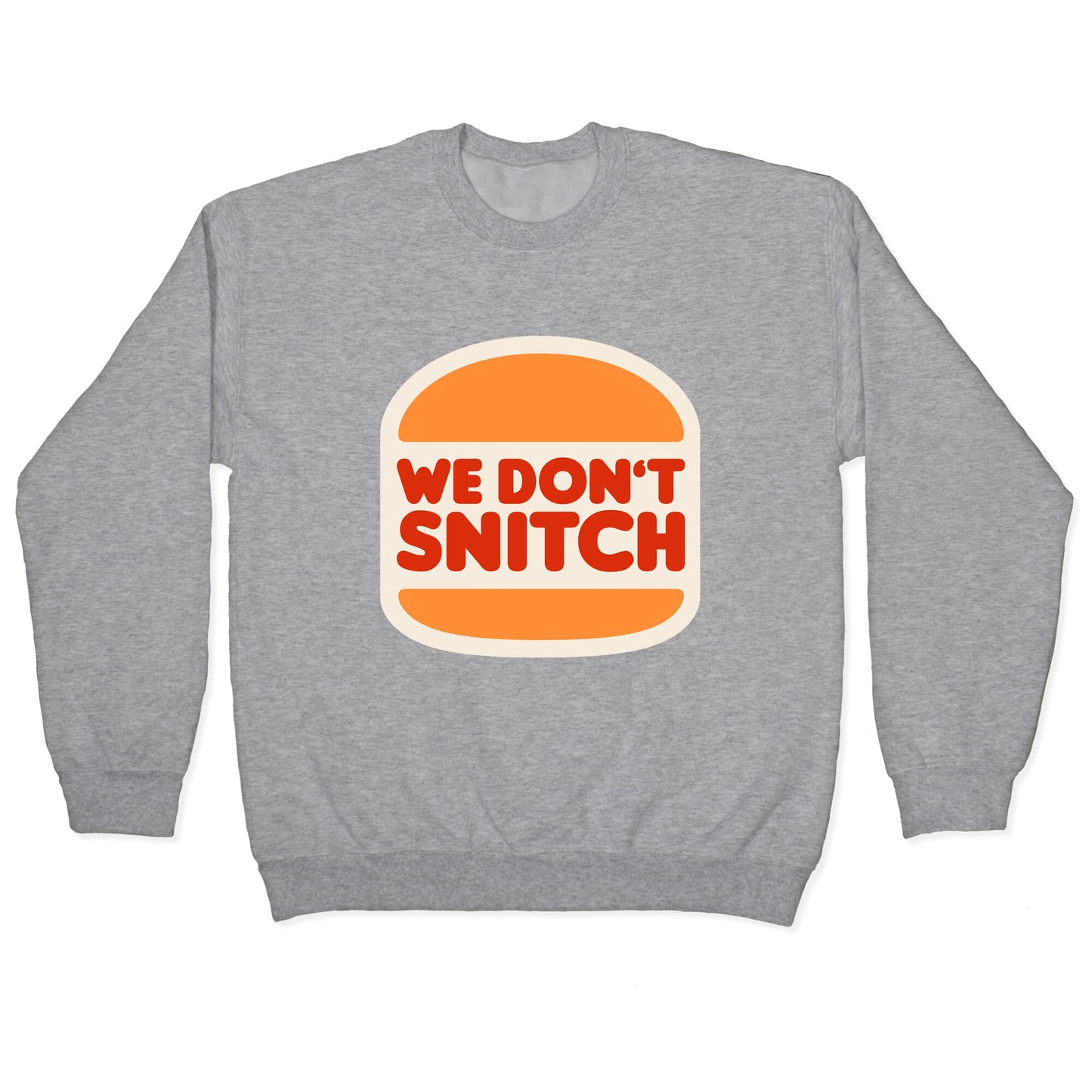 BK We Dont Snitch Luigi Mangione Crewneck Sweatshirt