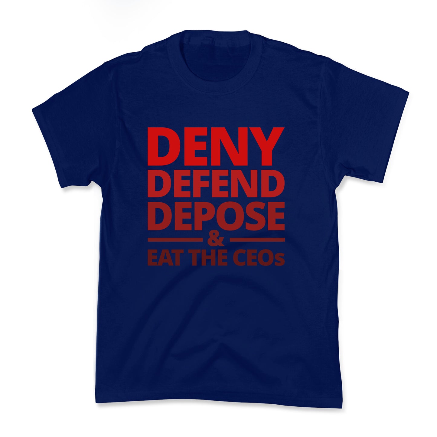 Deny Defend Depose Eat the CEOs Kids Tee