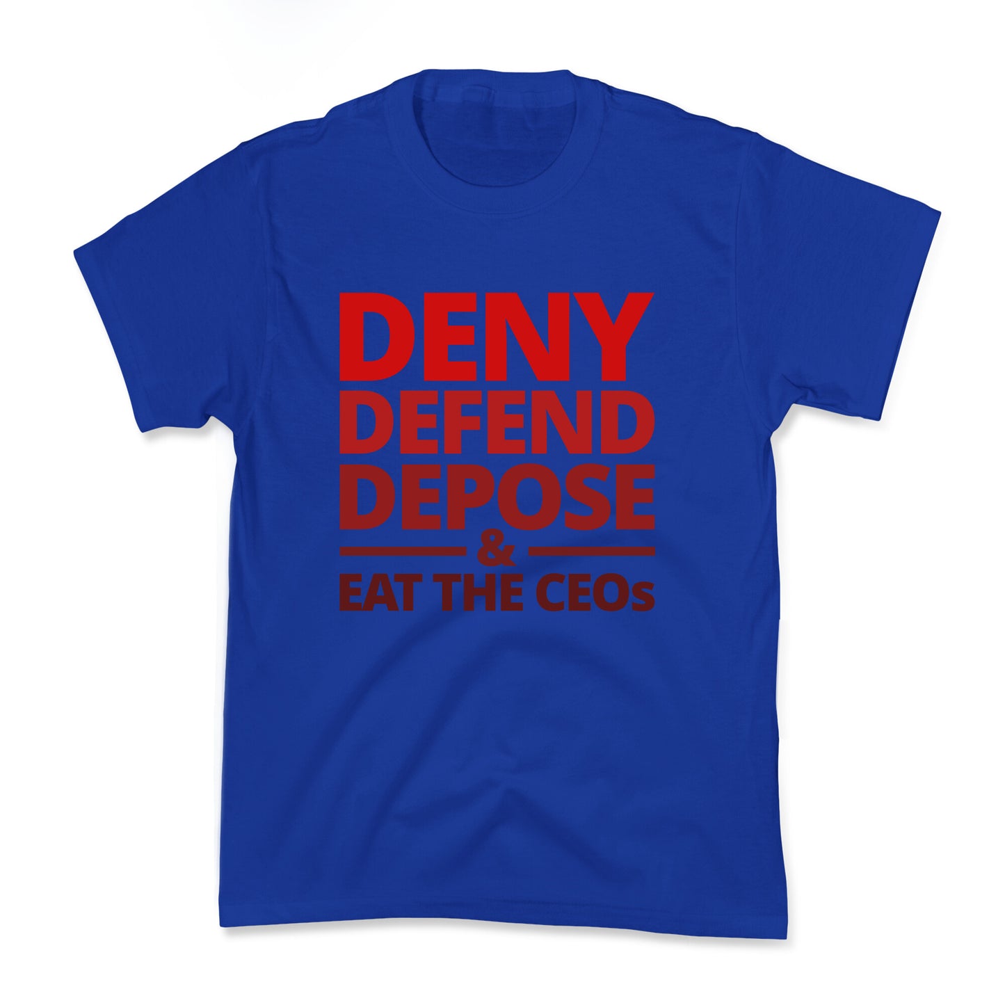 Deny Defend Depose Eat the CEOs Kids Tee