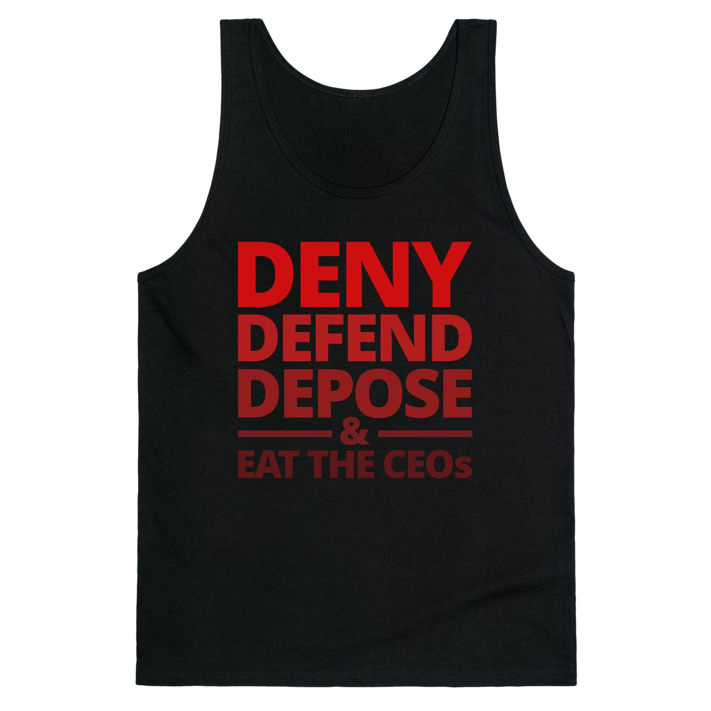 Deny Defend Depose Eat the CEOs Tank Top