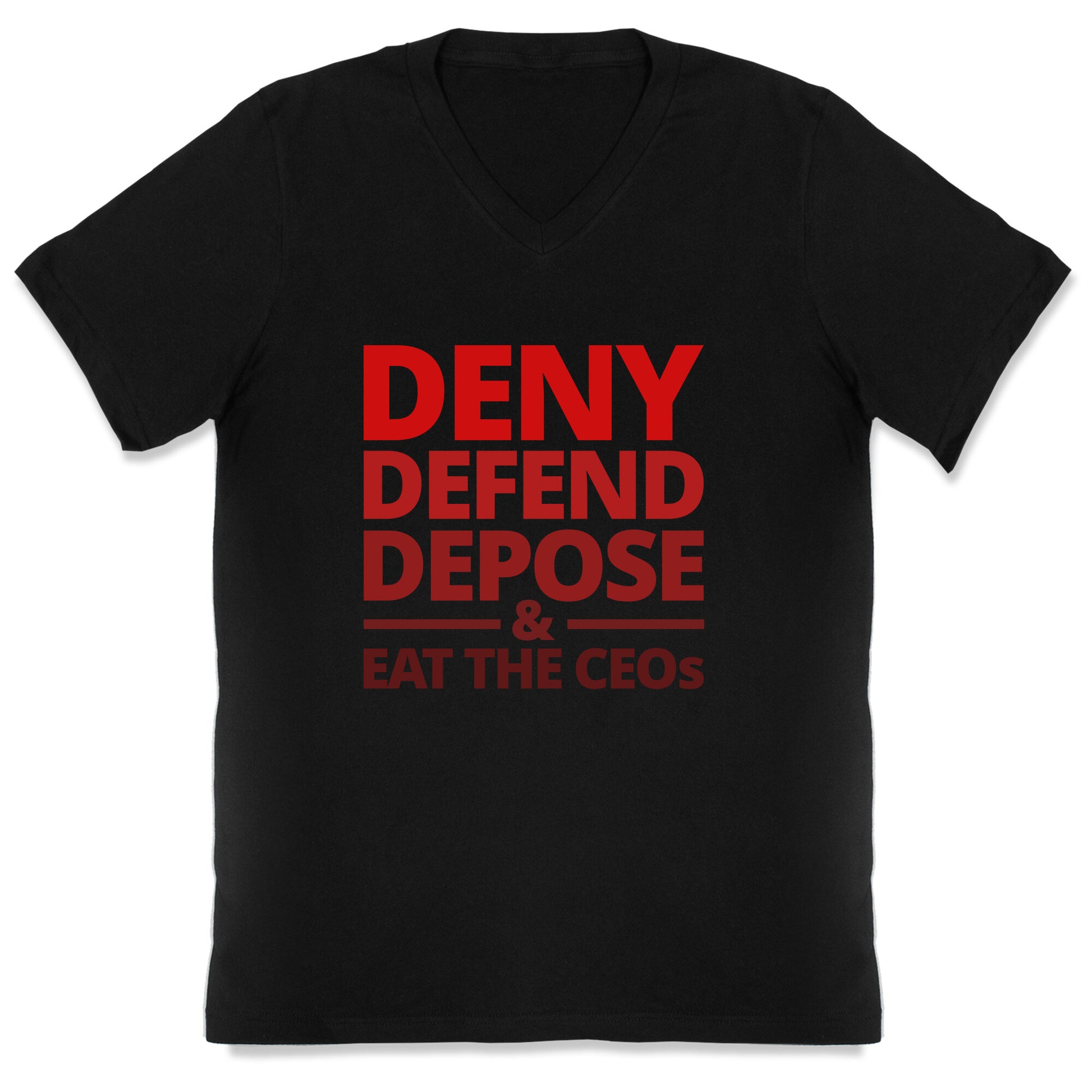 Deny Defend Depose Eat the CEOs V-Neck