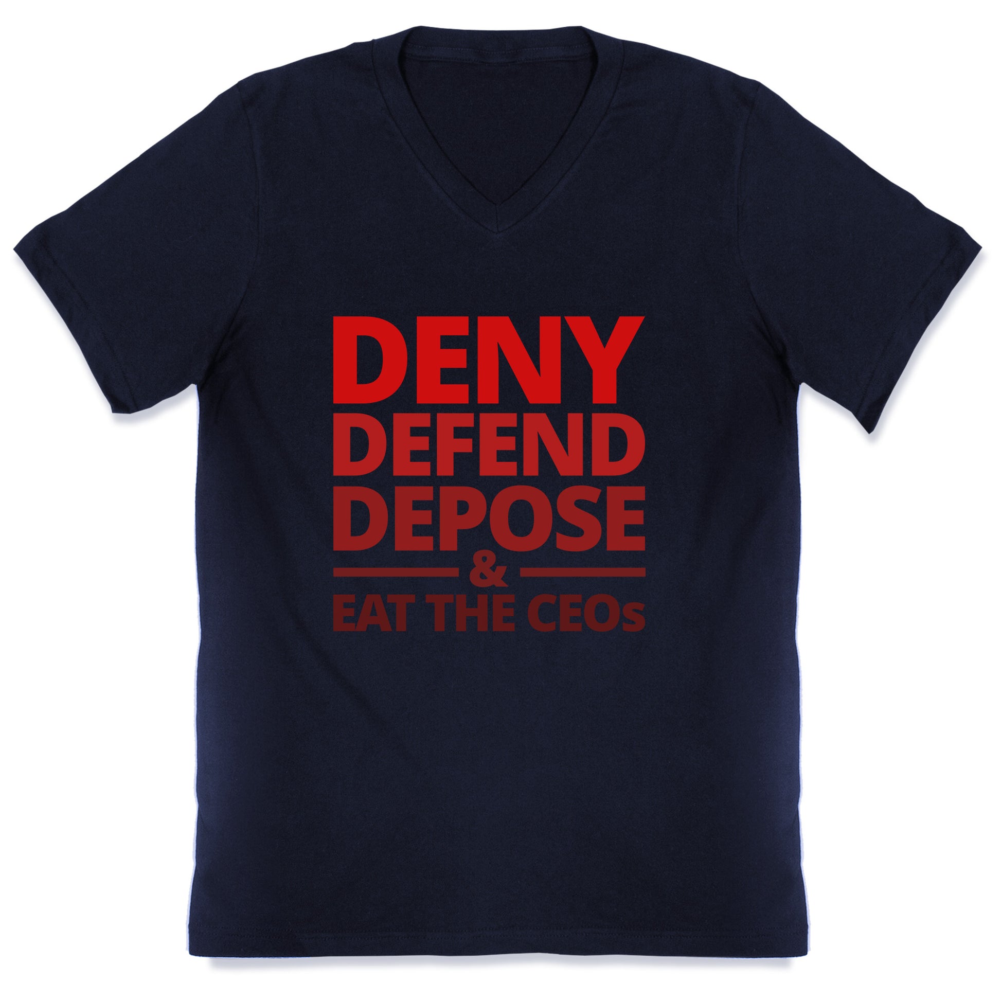 Deny Defend Depose Eat the CEOs V-Neck