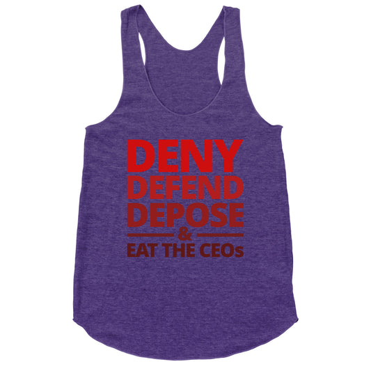 Deny Defend Depose Eat the CEOs Racerback Tank
