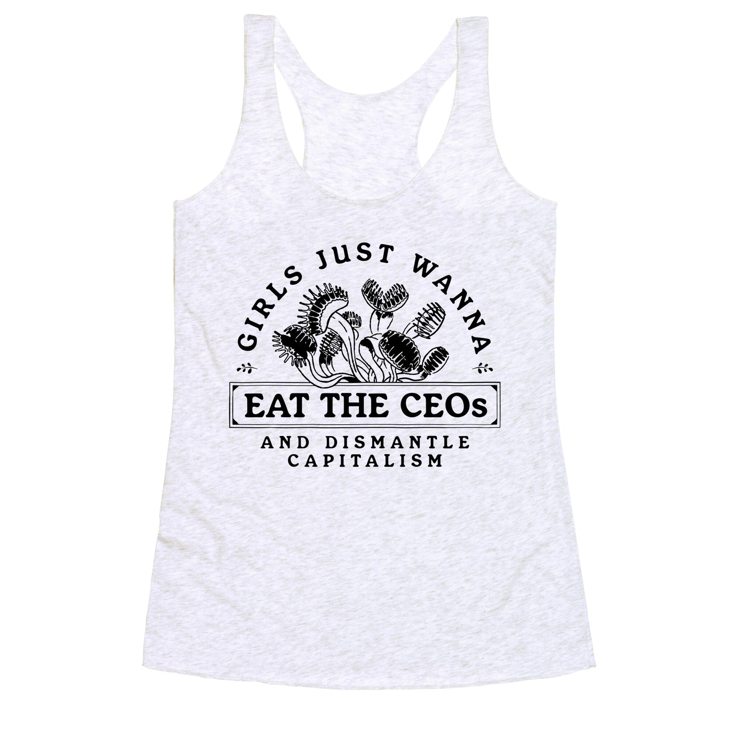 Girls Just Wanna Eat The CEOs Racerback Tank