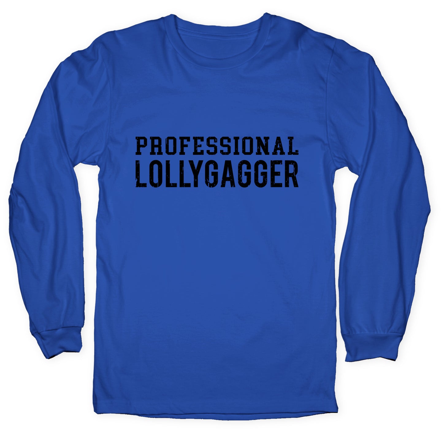 Professional Lollygagger Longsleeve Tee