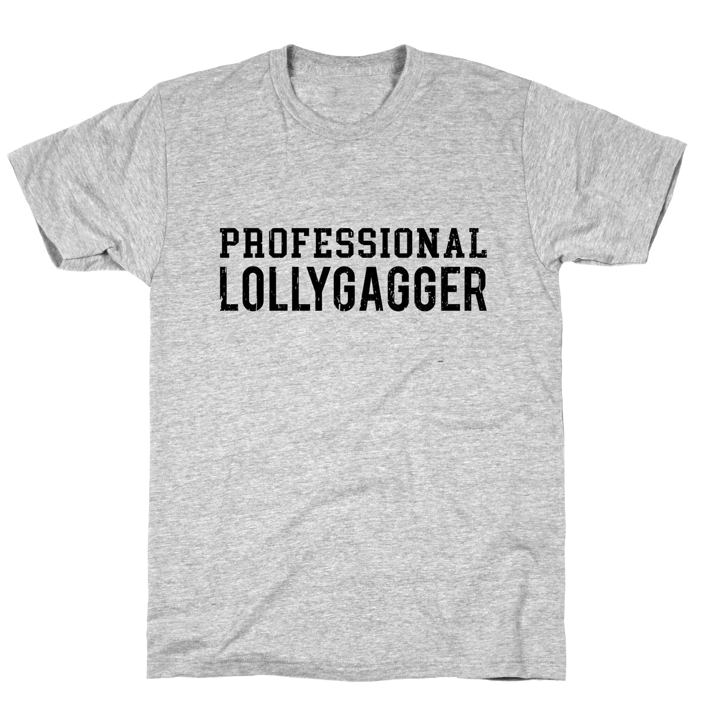 Professional Lollygagger T-Shirt