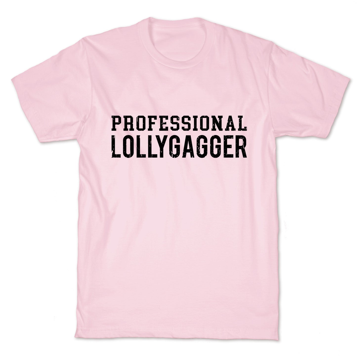 Professional Lollygagger T-Shirt