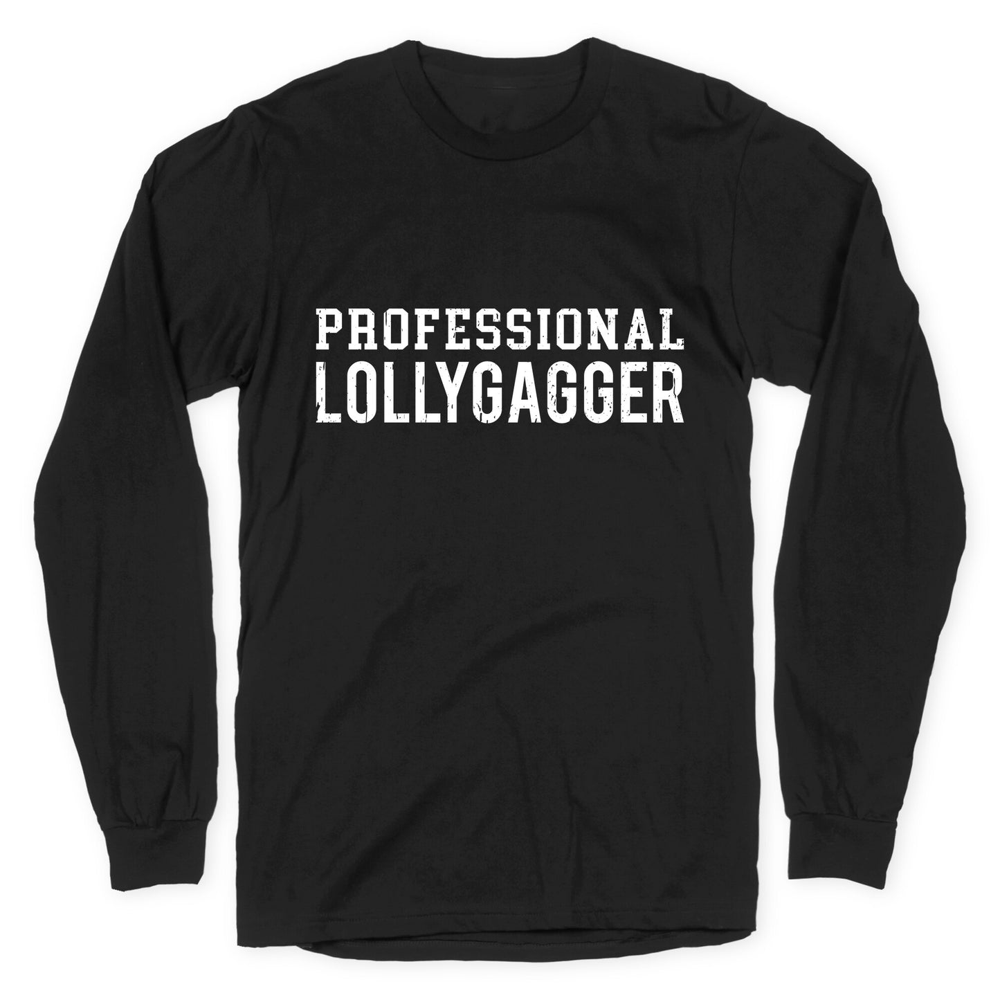 Professional Lollygagger Longsleeve Tee