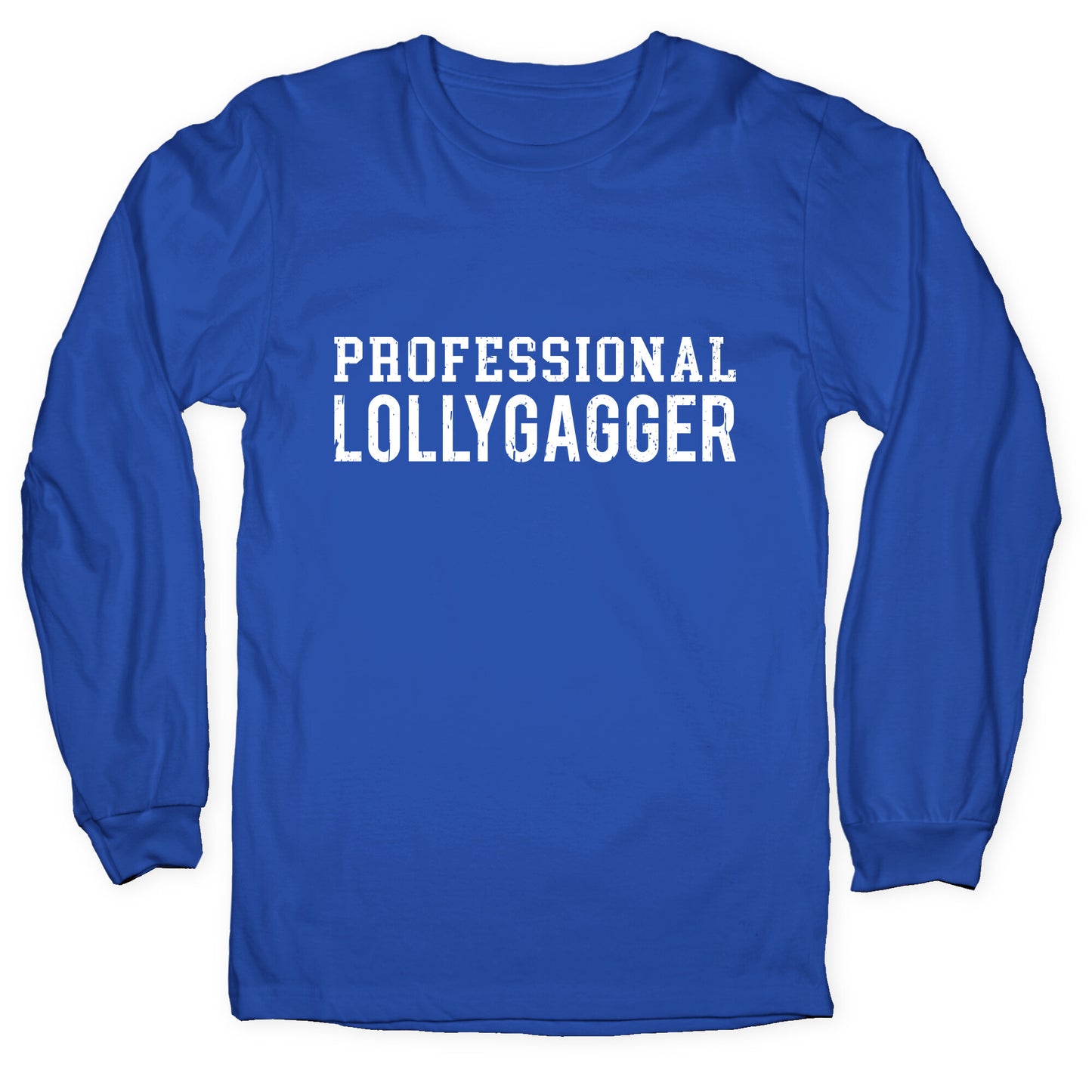 Professional Lollygagger Longsleeve Tee