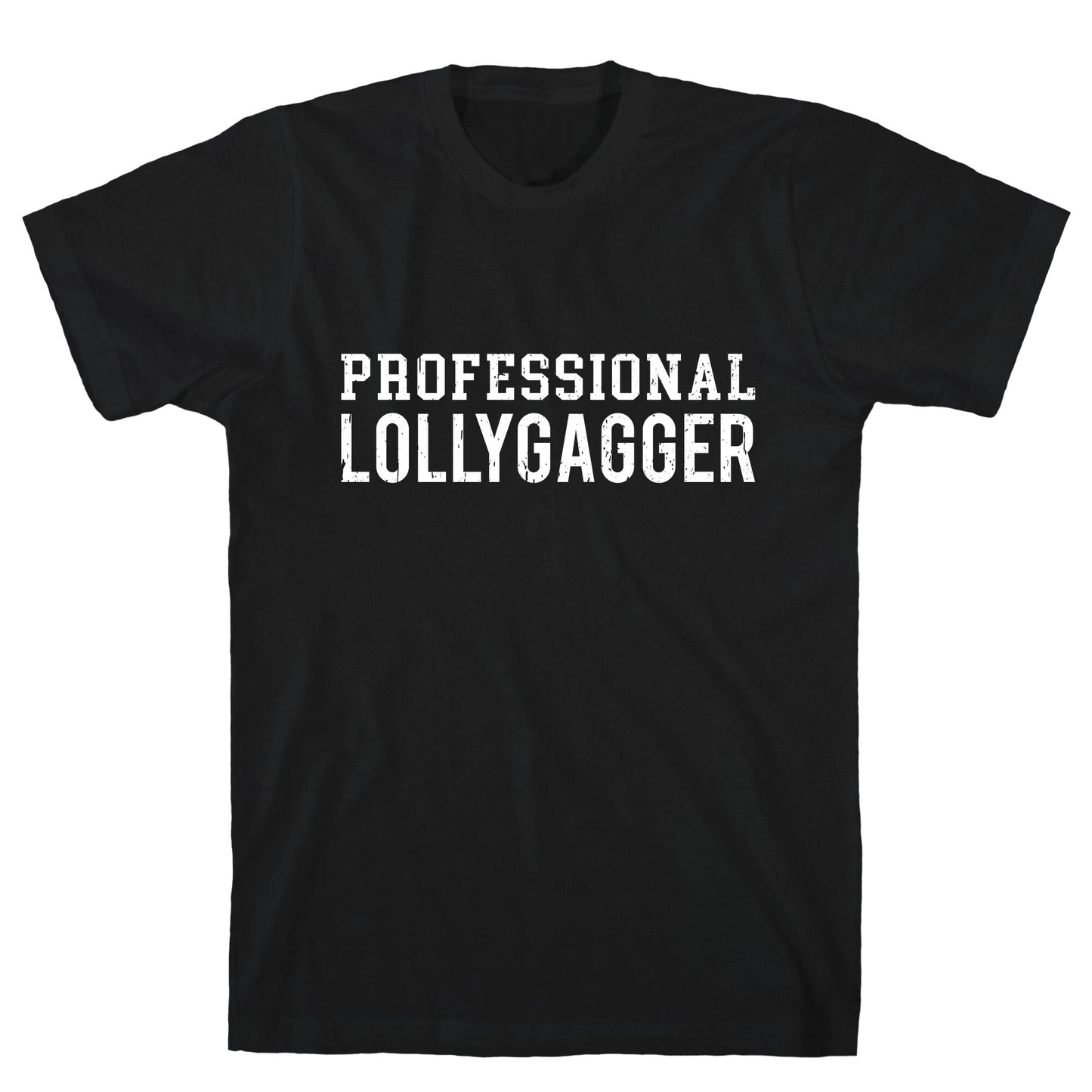 Professional Lollygagger T-Shirt