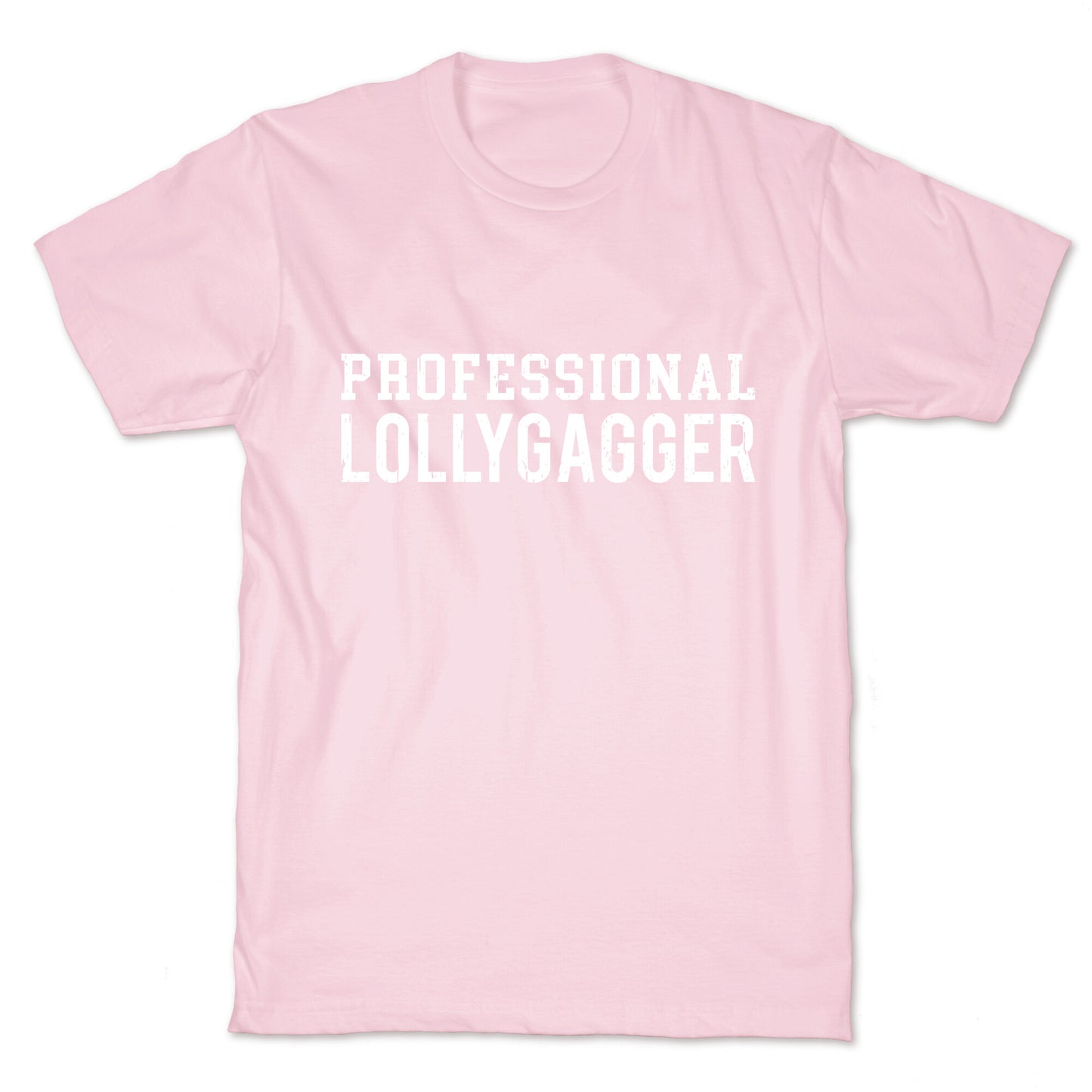 Professional Lollygagger T-Shirt
