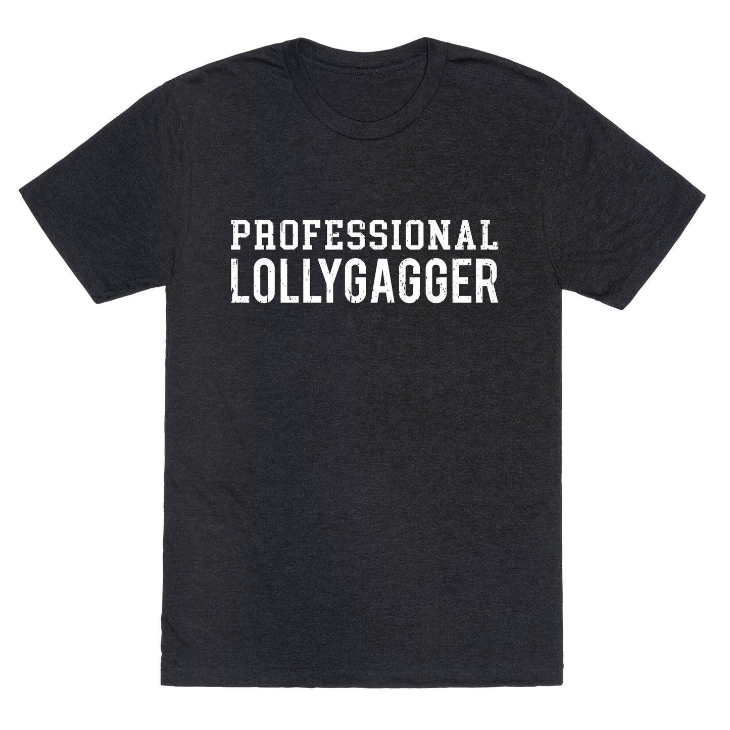 Professional Lollygagger Unisex Triblend Tee