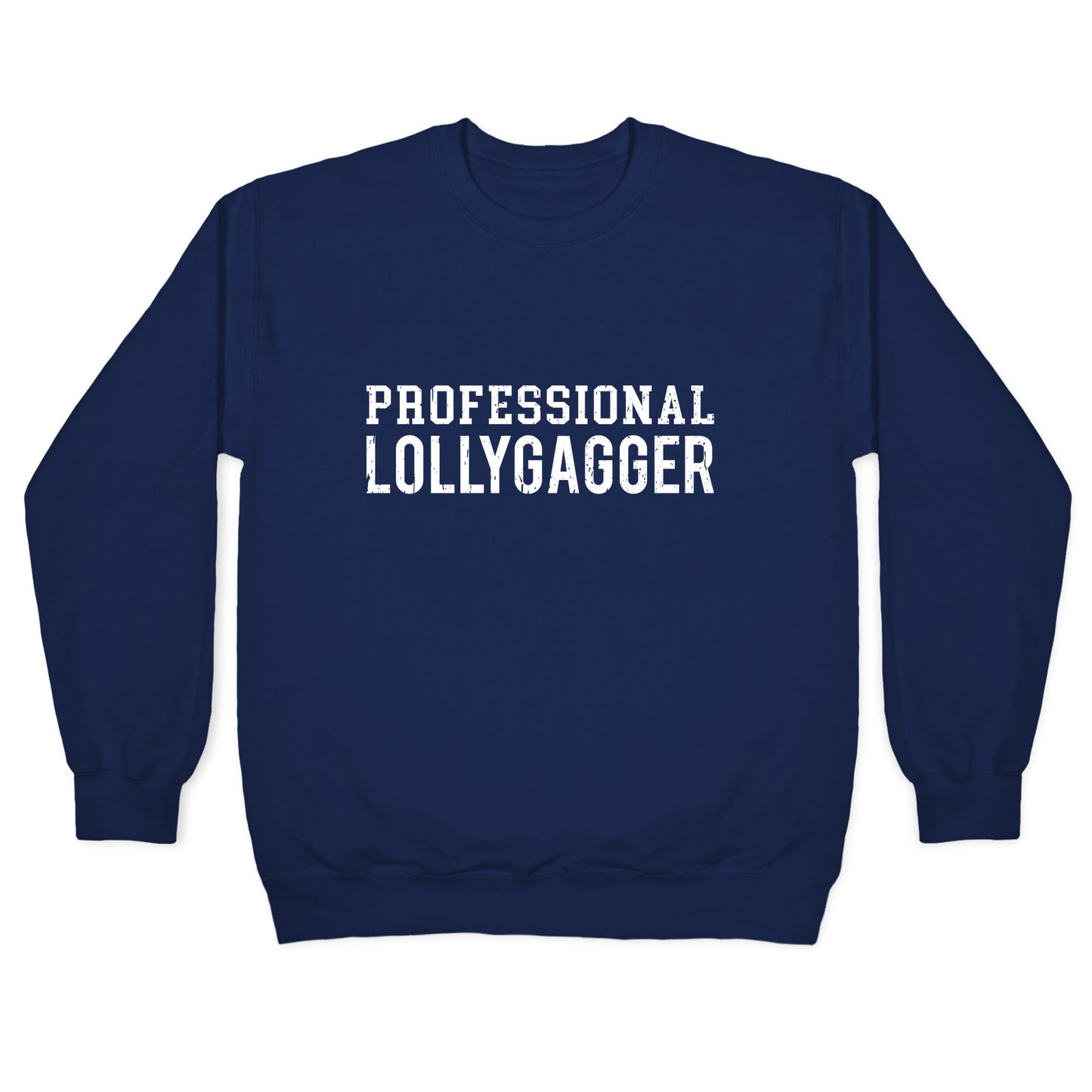 Professional Lollygagger Crewneck Sweatshirt