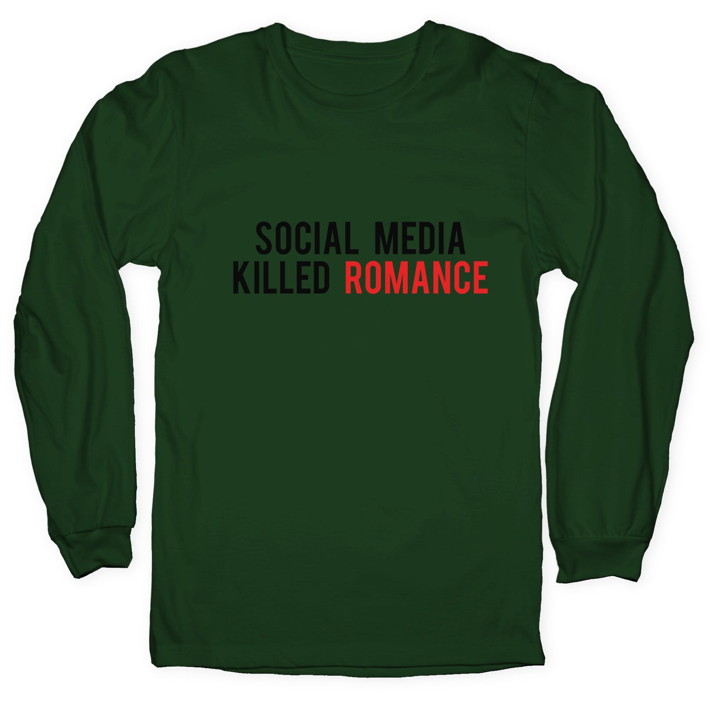 Social Media Killed Romance Longsleeve Tee