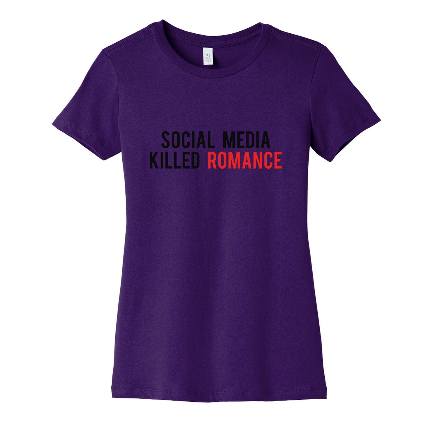 Social Media Killed Romance Womens Cotton Tee