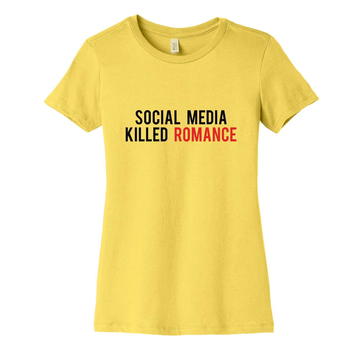 Social Media Killed Romance Womens Cotton Tee