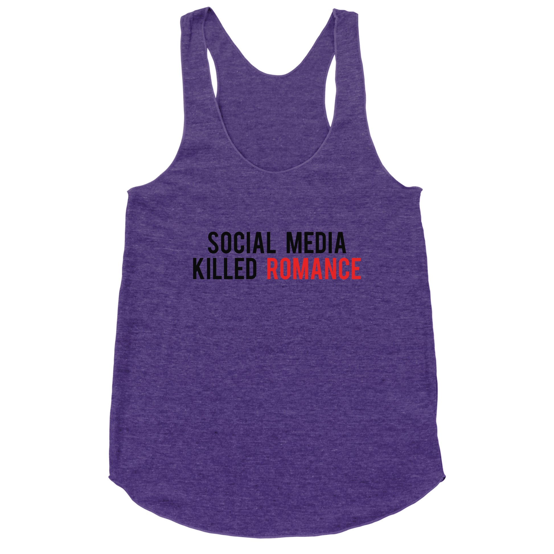 Social Media Killed Romance Racerback Tank