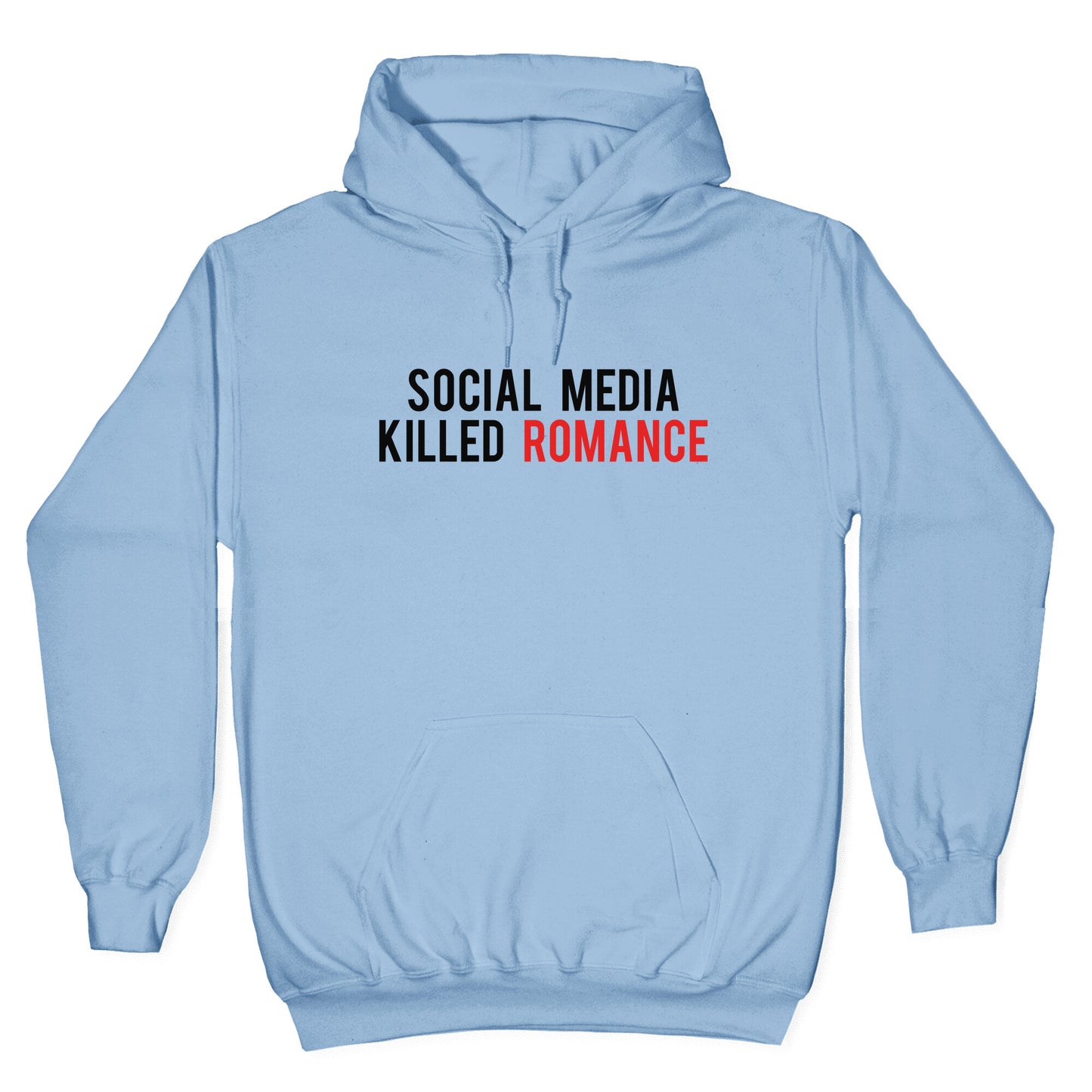 Social Media Killed Romance Hoodie