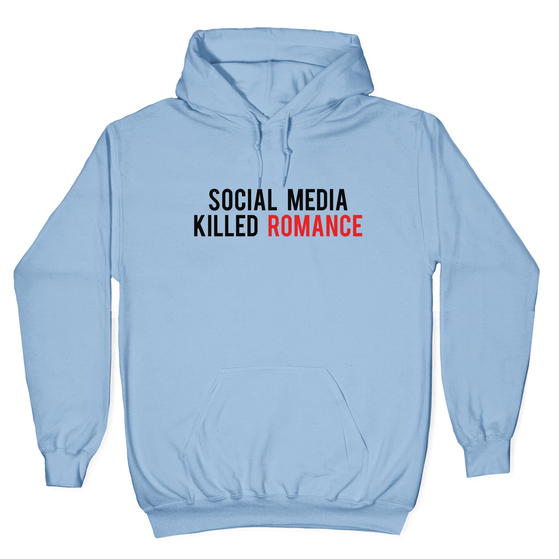 Social Media Killed Romance Hoodie